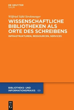 Abbildung von Sühl-Strohmenger | Wissenschaftliche Bibliotheken als Orte des Schreibens | 1. Auflage | 2021 | beck-shop.de
