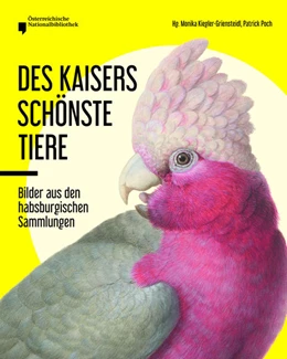 Abbildung von Kiegler-Griensteidl / Poch | Des Kaisers schönste Tiere | 1. Auflage | 2022 | beck-shop.de