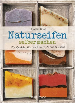 Abbildung von Boué | Naturseifen selber machen für Gesicht, Körper, Haare, Zähne, Rasur. Für jeden Haut- und Haartyp. Ökologisch, nachhaltig, plastikfrei | 1. Auflage | 2021 | beck-shop.de