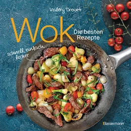 Abbildung von Drouet | Wok - Die besten Rezepte. Schnell, einfach, lecker. 31 traditionelle und neue Rezepte. Ideal für Einsteiger | 1. Auflage | 2021 | beck-shop.de