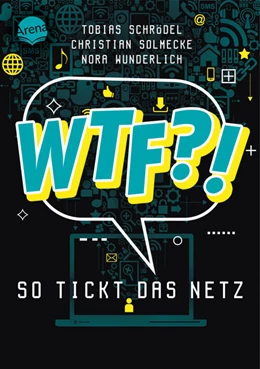 Abbildung von Schrödel / Wunderlich | WTF?! So tickt das Netz | 1. Auflage | 2021 | beck-shop.de