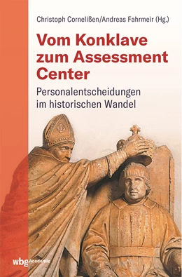 Abbildung von Fahrmeir / Cornelißen | Vom Konklave zum Assessment-Center | 1. Auflage | 2021 | beck-shop.de