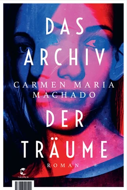 Abbildung von Machado | Das Archiv der Träume | 1. Auflage | 2021 | beck-shop.de