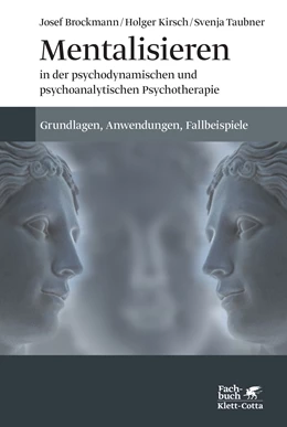 Abbildung von Kirsch / Brockmann | Mentalisieren in der psychodynamischen und psychoanalytischen Psychotherapie | 1. Auflage | 2022 | beck-shop.de