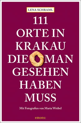 Abbildung von Schraml | 111 Orte in Krakau, die man gesehen haben muss | 1. Auflage | 2021 | beck-shop.de