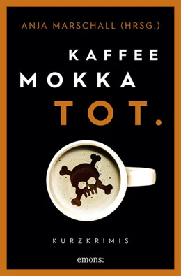 Abbildung von Marschall | Kaffee. Mokka. Tot. | 1. Auflage | 2021 | beck-shop.de