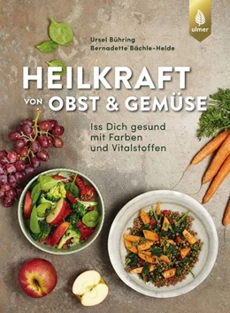 Abbildung von Bühring / Bächle-Helde | Heilkraft von Obst und Gemüse | 2. Auflage | 2021 | beck-shop.de