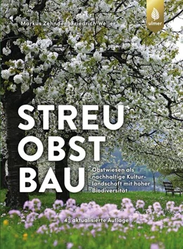 Abbildung von Zehnder / Weller | Streuobstbau | 4. Auflage | 2021 | beck-shop.de