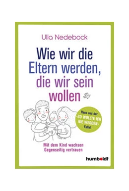 Abbildung von Nedebock | Wie wir die Eltern werden, die wir sein wollen | 1. Auflage | 2021 | beck-shop.de