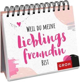 Abbildung von Groh Verlag | Weil du meine Lieblingsfreundin bist | 1. Auflage | 2021 | beck-shop.de