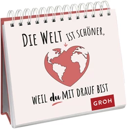 Abbildung von Groh Verlag | Die Welt ist schöner, weil du mit drauf bist | 1. Auflage | 2022 | beck-shop.de
