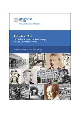 Abbildung von Schörner / Kopf | 1869-2019. 150 Jahre Klassische Archäologie an der Universität Wien | 1. Auflage | 2021 | beck-shop.de