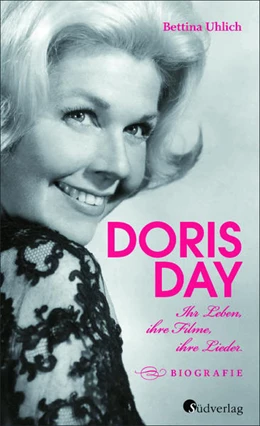 Abbildung von Uhlich | Doris Day. Ihr Leben, ihre Filme, ihre Lieder | 1. Auflage | 2021 | beck-shop.de