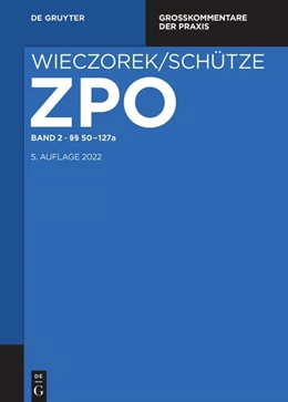 Abbildung von Wieczorek / Schütze | Zivilprozessordnung: ZPO, Band 2: §§ 50-127a | 5. Auflage | 2022 | beck-shop.de