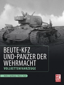 Abbildung von Spielberger / Doyle | Beute-Kfz und Panzer der Wehrmacht | 1. Auflage | 2021 | beck-shop.de