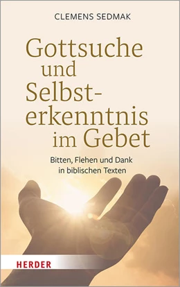 Abbildung von Sedmak | Gottsuche und Selbsterkenntnis im Gebet | 1. Auflage | 2022 | beck-shop.de