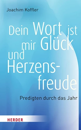 Abbildung von Koffler | Dein Wort ist mir Glück und Herzensfreude | 1. Auflage | 2021 | beck-shop.de