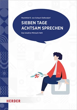 Abbildung von Scheurl-Defersdorf | Sieben Tage achtsam sprechen | 1. Auflage | 2021 | beck-shop.de