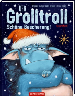 Abbildung von Speulhof / Aprilkind | Der Grolltroll - Schöne Bescherung! (Bd. 4) | 1. Auflage | 2021 | beck-shop.de