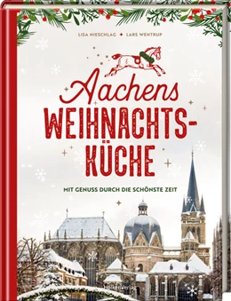 Abbildung von Nieschlag / Wentrup | Aachens Weihnachtsküche | 1. Auflage | 2021 | beck-shop.de
