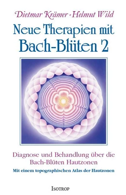 Abbildung von Krämer / Wild | Neue Therapien mit Bach-Blüten 2 | 19. Auflage | 2021 | beck-shop.de
