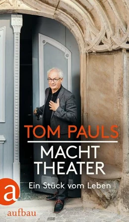Abbildung von Pauls / Ufer | Tom Pauls - Macht Theater | 1. Auflage | 2021 | beck-shop.de