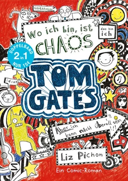 Abbildung von Pichon | Tom Gates. Wo ich bin ist Chaos - aber ich kann nicht überall sein & Eins-a-Ausreden (und anderes cooles Zeug): (Doppelband 1/2) | 1. Auflage | 2021 | beck-shop.de