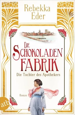 Abbildung von Eder | Die Schokoladenfabrik - Die Tochter des Apothekers | 1. Auflage | 2021 | beck-shop.de