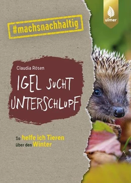 Abbildung von Rösen | Igel sucht Unterschlupf | 1. Auflage | 2021 | beck-shop.de