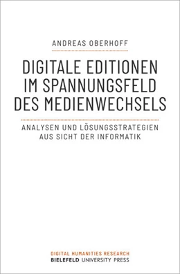 Abbildung von Oberhoff | Digitale Editionen im Spannungsfeld des Medienwechsels | 1. Auflage | 2021 | beck-shop.de