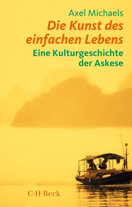 Abbildung von Michaels, Axel | Kunst des einfachen Lebens | 2. Auflage | 2022 | 1600 | beck-shop.de