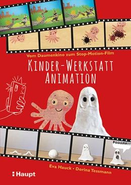 Abbildung von Hauck / Tessmann | Kinder-Werkstatt Animation | 1. Auflage | 2021 | beck-shop.de