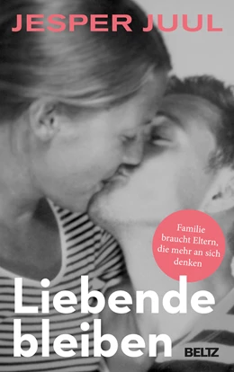 Abbildung von Juul | Liebende bleiben | 1. Auflage | 2021 | beck-shop.de