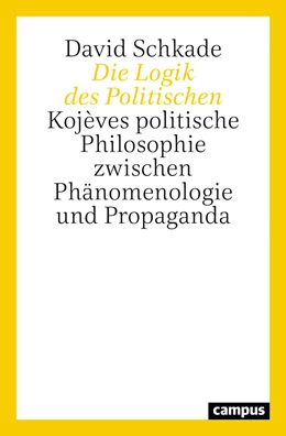Abbildung von Schkade | Die Logik des Politischen | 1. Auflage | 2021 | beck-shop.de