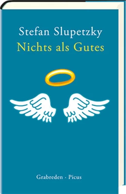 Abbildung von Slupetzky | Nichts als Gutes | 1. Auflage | 2021 | beck-shop.de