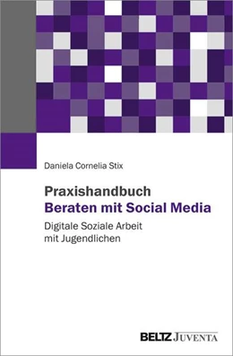 Abbildung von Stix | Praxishandbuch Beraten mit Social Media | 1. Auflage | 2021 | beck-shop.de