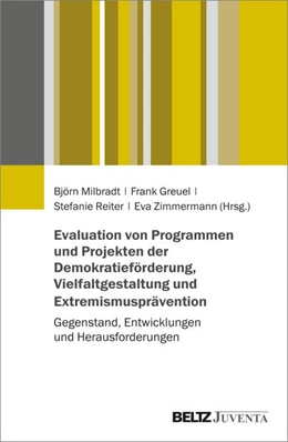 Abbildung von Greuel / Milbradt | Evaluation von Programmen und Projekten der Demokratieförderung, Vielfaltgestaltung und Extremismusprävention | 1. Auflage | 2021 | beck-shop.de