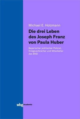 Abbildung von Holzmann | Die drei Leben des Joseph Franz von Paula Huber | 1. Auflage | 2021 | beck-shop.de