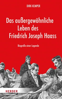 Abbildung von Kemper | Das außergewöhnliche Leben des Friedrich Joseph Haass | 1. Auflage | 2021 | beck-shop.de