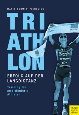 Abbildung von Schmidt-Wendling | Triathlon - Erfolg auf der Langdistanz | 1. Auflage | 2021 | beck-shop.de