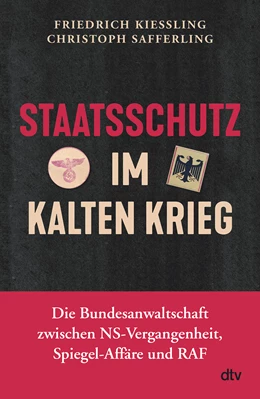 Abbildung von Kießling / Safferling | Staatsschutz im Kalten Krieg | 1. Auflage | 2021 | beck-shop.de