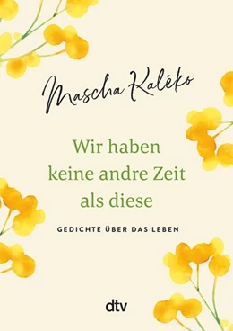 Abbildung von Kaléko / Prokop | Wir haben keine andre Zeit als diese | 1. Auflage | 2021 | beck-shop.de