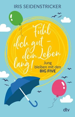 Abbildung von Seidenstricker | Fühl dich gut - dein Leben lang! | 1. Auflage | 2022 | beck-shop.de