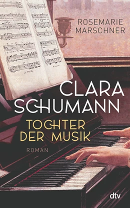 Abbildung von Marschner | Clara Schumann – Tochter der Musik | 1. Auflage | 2021 | beck-shop.de