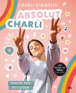 Abbildung von D'Amelio | Absolut Charli – Hinter den Kulissen | 1. Auflage | 2021 | beck-shop.de