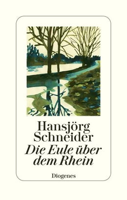 Abbildung von Schneider | Die Eule über dem Rhein | 1. Auflage | 2021 | beck-shop.de