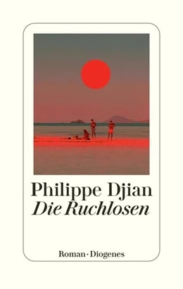 Abbildung von Djian | Die Ruchlosen | 1. Auflage | 2021 | beck-shop.de
