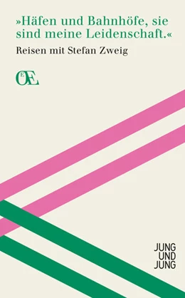 Abbildung von Zweig / Fetz | Häfen und Bahnhöfe, sie sind meine Leidenschaft. | 1. Auflage | 2021 | beck-shop.de