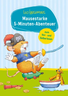 Abbildung von Witt | Leo Lausemaus - Mausestarke 5-Minuten-Abenteuer zum Vor- und Selberlesen | 2. Auflage | 2021 | beck-shop.de