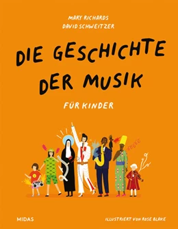 Abbildung von Richards / Schweizer | Die Geschichte der Musik - für Kinder | 1. Auflage | 2021 | beck-shop.de